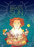 Brass Sun: The Wheel of Worlds HC Vol 01