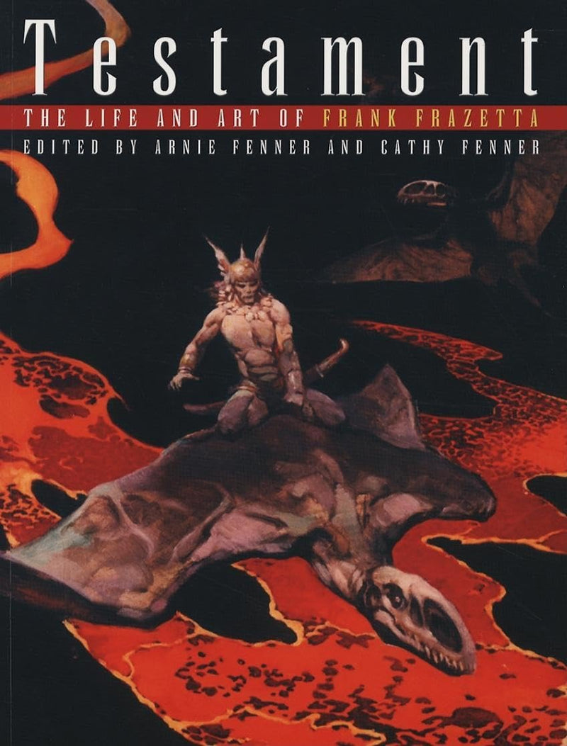 Testament: The Life and Art of Frank Frazetta