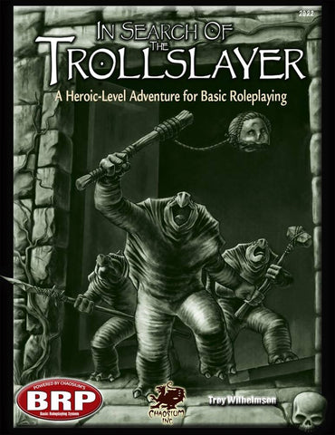 In Search of the Trollslayer: A Heroic-Level Adventure for Basic Roleplaying