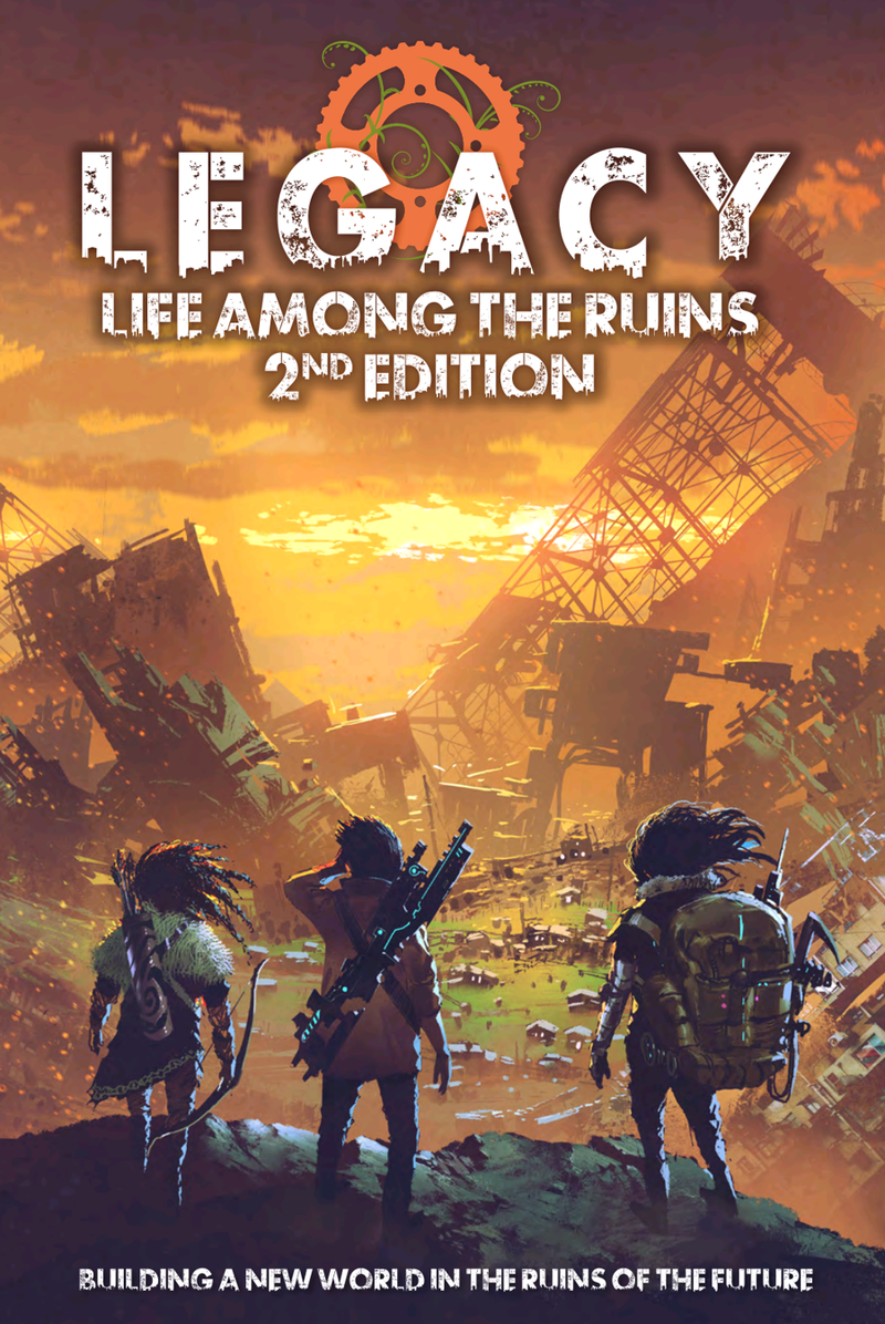 Legacy: Life Among the Ruins 2nd Edition