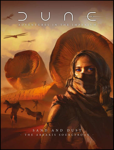 Dune: Adventures in the Imperium - Sand and Dust: The Arrakis Sourcebook