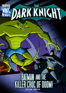 DC Super Heroes The Dark Knight YR TP Batman and the Killer Croc of Doom!
