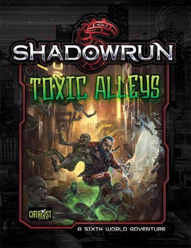 Shadowrun 5E: Toxic Alleys