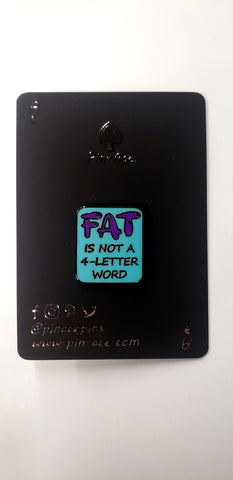 Enamel Pins: Fat Is Not a 4-Letter Word