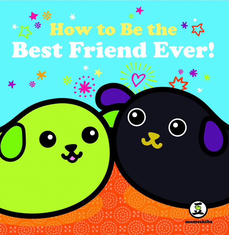 How to Be The Best Friend Ever